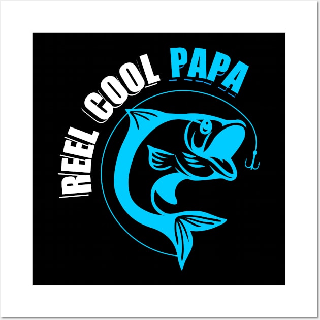 Fishing Shirt, Dad Shirt, Papa Shirt, Reel Cool Papa, Fisherman Gift, Reel Cool Dad, Fathers Day Gift, Cool Papa, Papa Gift, Fishing Lover Wall Art by johnii1422